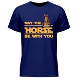 May the horse be with you - Customizable T-Shirt