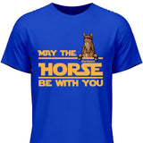 May the horse be with you - Customizable T-Shirt
