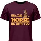 May the horse be with you - Customizable T-Shirt