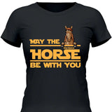 May the horse be with you - Customizable T-Shirt