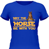 May the horse be with you - Customizable T-Shirt