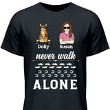 Never Walk Alone - Customizable T-Shirt