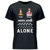 Never Walk Alone - Customizable T-Shirt