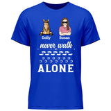 Never Walk Alone - Customizable T-Shirt