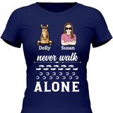 Never Walk Alone - Customizable T-Shirt