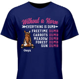 Without A Horse - Customizable T-Shirt