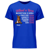 Without A Horse - Customizable T-Shirt