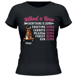 Without A Horse - Customizable T-Shirt