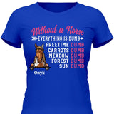 Without A Horse - Customizable T-Shirt