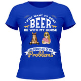 I just want to drink beer - Customizable T-Shirt