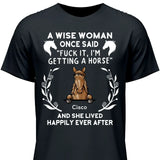 A wise woman once said - Customizable T-Shirt