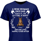 A wise woman once said - Customizable T-Shirt