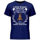 A wise woman once said - Customizable T-Shirt
