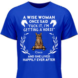 A wise woman once said - Customizable T-Shirt