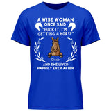 A wise woman once said - Customizable T-Shirt