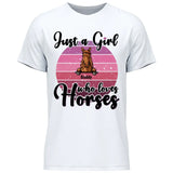 Just a girl who loves horses - Customizable T-Shirt