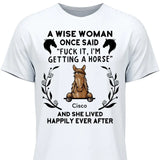 A wise woman once said - Customizable T-Shirt