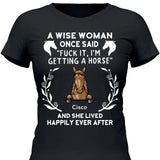 A wise woman once said - Customizable T-Shirt