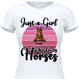 Just a girl who loves horses - Customizable T-Shirt