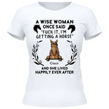 A wise woman once said - Customizable T-Shirt