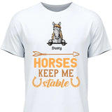 Hoses keep me stable - Customizable T-Shirt