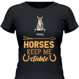 Hoses keep me stable - Customizable T-Shirt