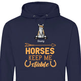 Horses keep me stable - Customizable Hoodie