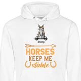 Horses keep me stable - Customizable Hoodie
