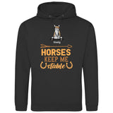 Horses keep me stable - Customizable Hoodie