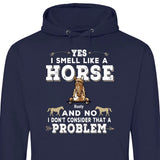 Yes I smell like a horse - Customizable Hoodie
