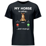 My Horse Is Calling - Customizable T-Shirt