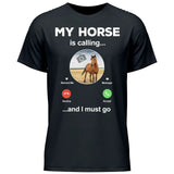 My Horse Is Calling Photo Upload - Customizable T-Shirt