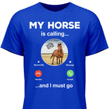 My Horse Is Calling Photo Upload - Customizable T-Shirt