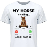 My Horse Is Calling - Customizable T-Shirt