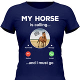 My Horse Is Calling Photo Upload - Customizable T-Shirt