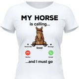 My Horse Is Calling - Customizable T-Shirt