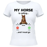 My Horse Is Calling - Customizable T-Shirt
