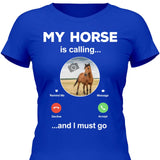 My Horse Is Calling Photo Upload - Customizable T-Shirt