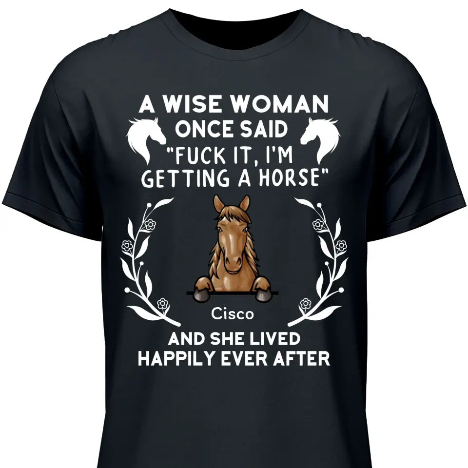 A wise woman once said - Personalized Tshirt – Gallupa