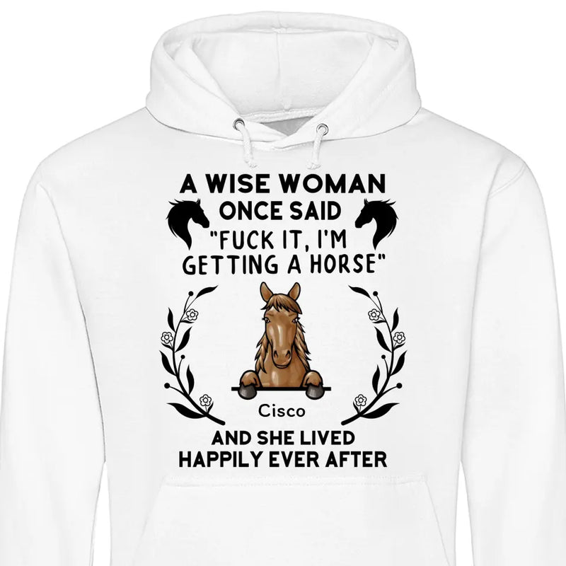 A wise woman once said - Personalized Hoodie