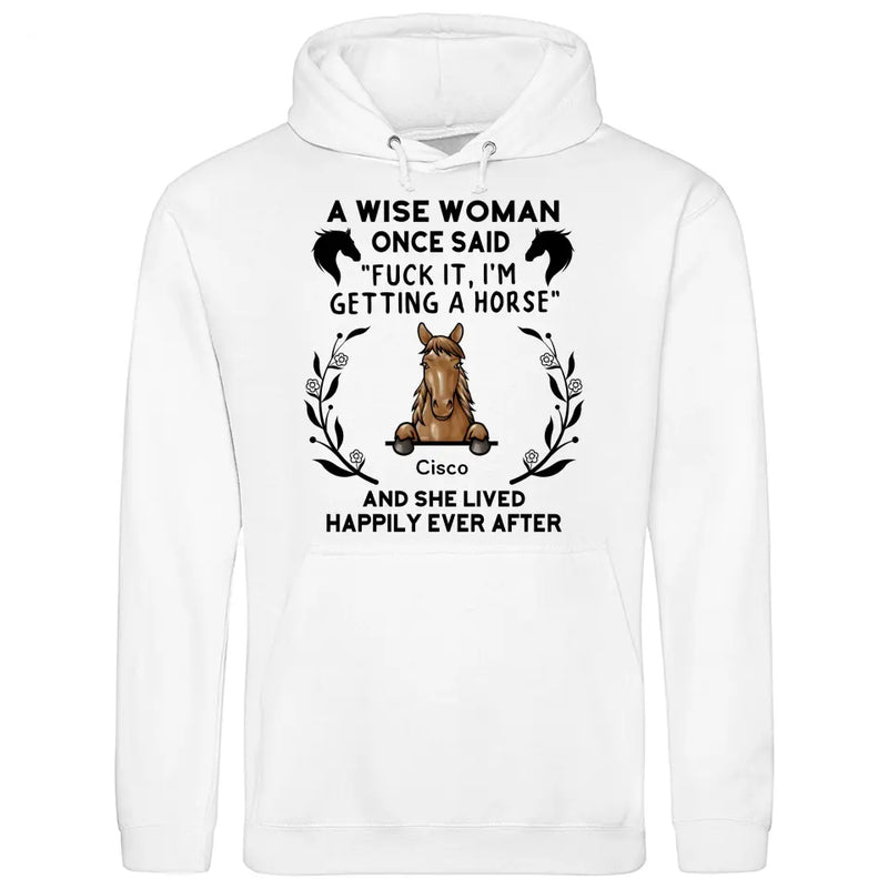 A wise woman once said - Personalized Hoodie