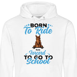 Born to ride, forced to school - Personalized Hoodie