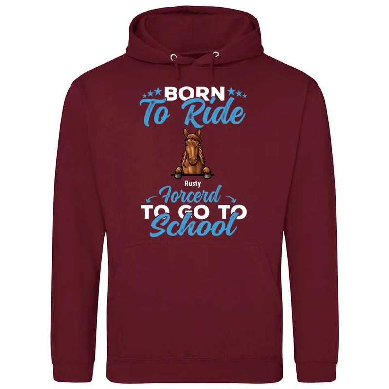 Born to ride, forced to school - Personalized Hoodie