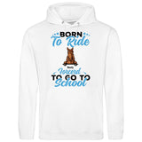 Born to ride, forced to school - Personalized Hoodie