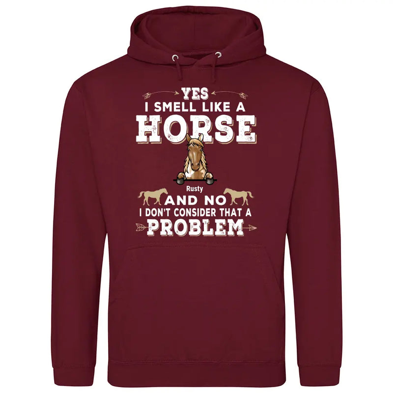 Yes I smell like a horse - Personalized Hoodie