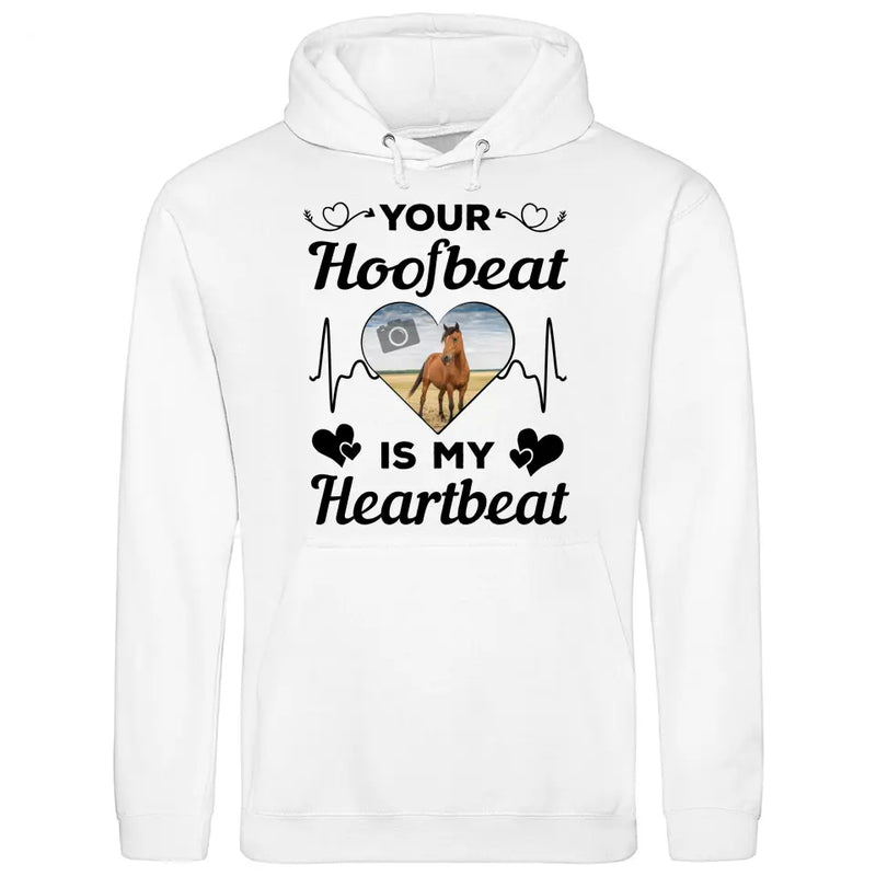 Your Hoofbeat Is My Heartbeat - Personalized Hoodie