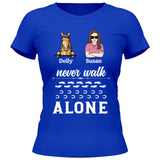 Never Walk Alone - Personalized Tshirt