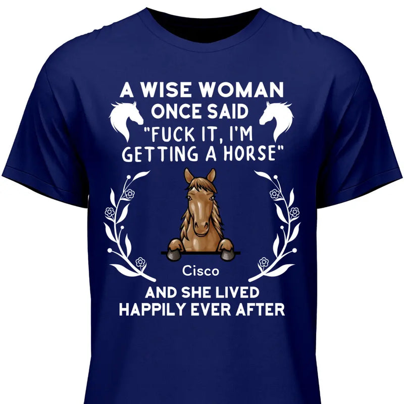 A wise woman once said - Personalized Tshirt