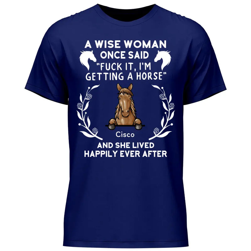 A wise woman once said - Personalized Tshirt