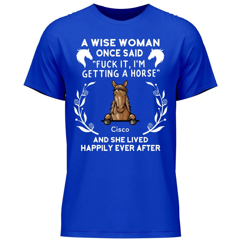 A wise woman once said - Personalized Tshirt